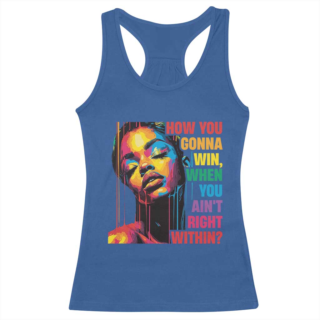 How You Gonna Win When You Aint Right Within Racerback Tank Top Black History