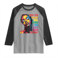 How You Gonna Win When You Aint Right Within Raglan Shirt Black History