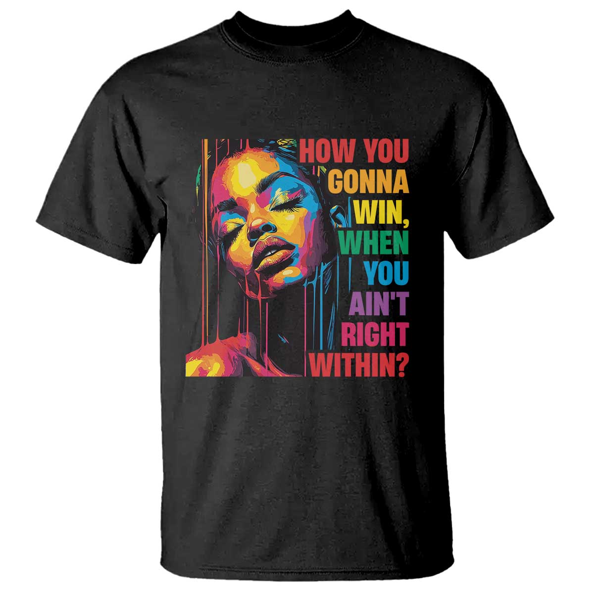 How You Gonna Win When You Aint Right Within T Shirt Black History