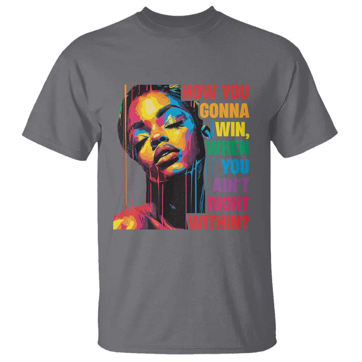 How You Gonna Win When You Aint Right Within T Shirt Black History