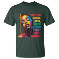 How You Gonna Win When You Aint Right Within T Shirt Black History