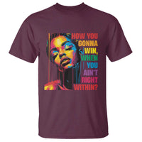 How You Gonna Win When You Aint Right Within T Shirt Black History