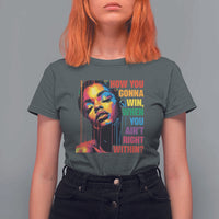 How You Gonna Win When You Aint Right Within T Shirt For Women Black History