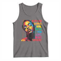 How You Gonna Win When You Aint Right Within Tank Top Black History