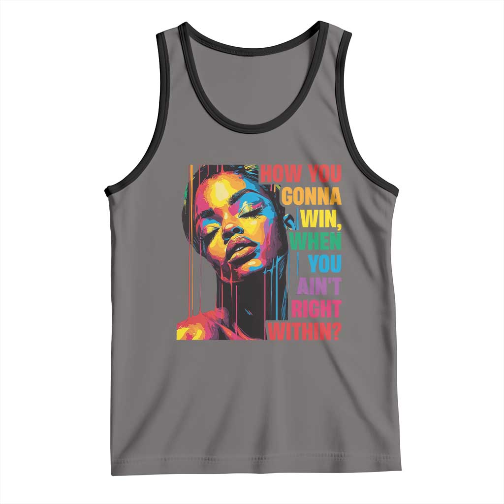 How You Gonna Win When You Aint Right Within Tank Top Black History