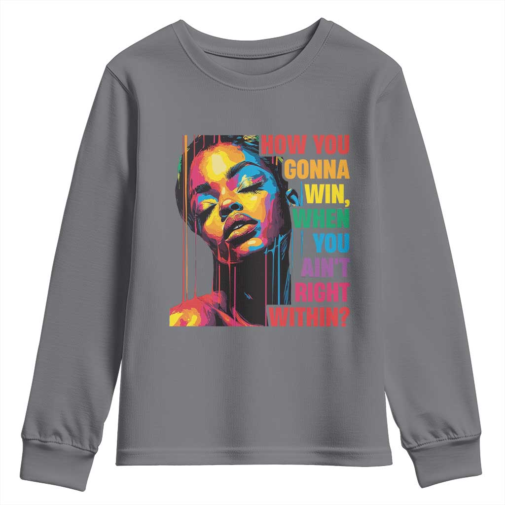 How You Gonna Win When You Aint Right Within Youth Sweatshirt Black History