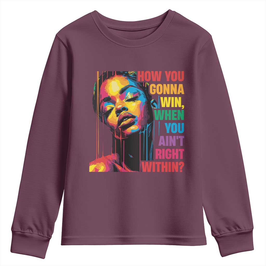 How You Gonna Win When You Aint Right Within Youth Sweatshirt Black History