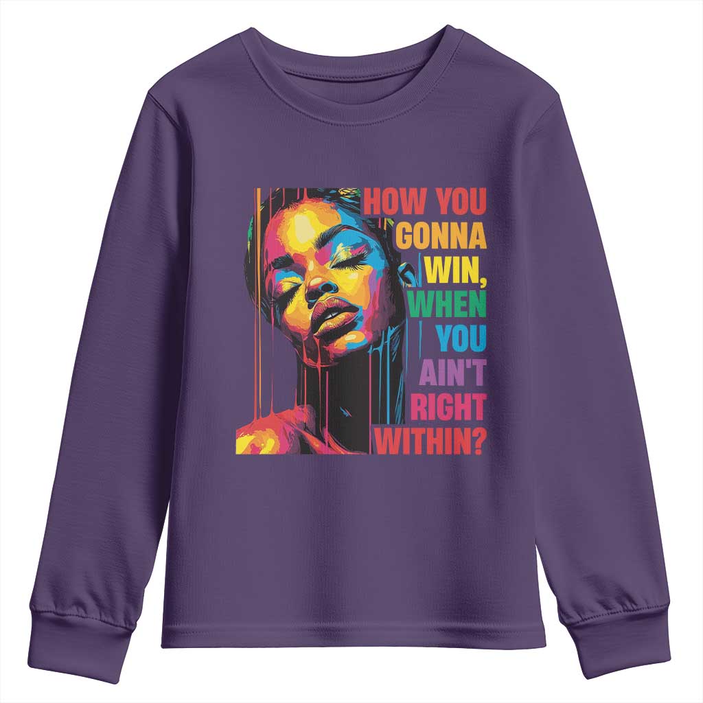 How You Gonna Win When You Aint Right Within Youth Sweatshirt Black History