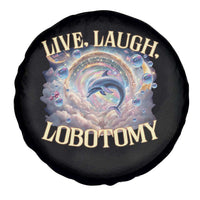 Funny Live Laugh Lobotomy Spare Tire Cover Dolphin Meme Silly Unhinged Joke