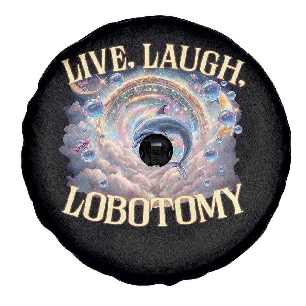 Funny Live Laugh Lobotomy Spare Tire Cover Dolphin Meme Silly Unhinged Joke