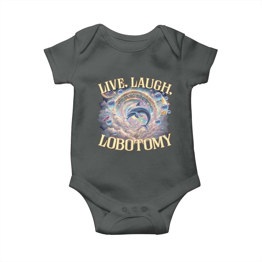 Funny Live Laugh Lobotomy Baby Onesie Dolphin Meme Silly Unhinged Joke