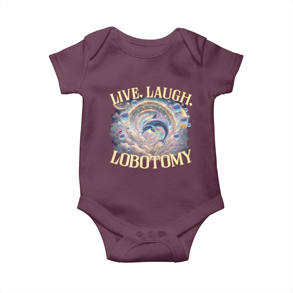 Funny Live Laugh Lobotomy Baby Onesie Dolphin Meme Silly Unhinged Joke
