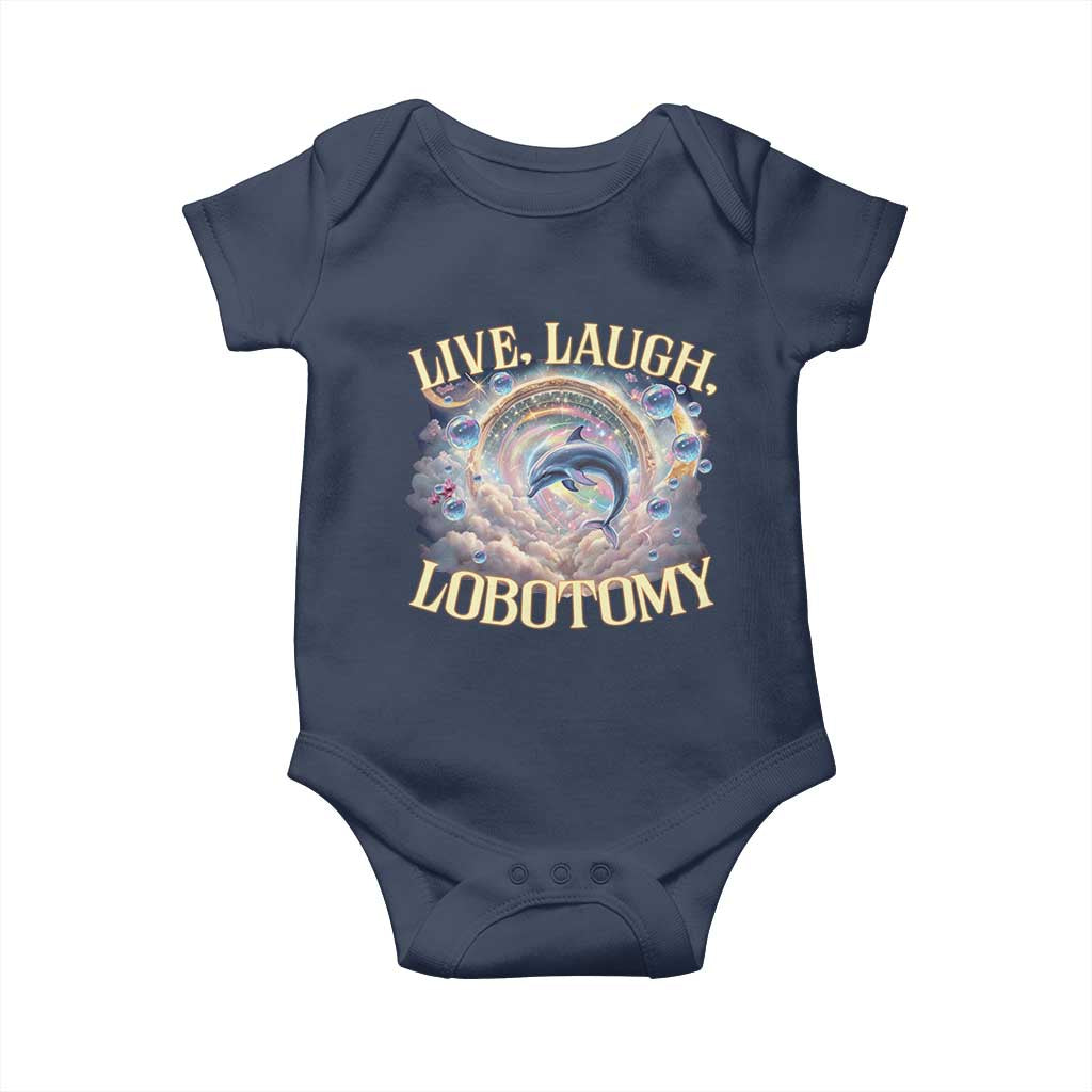 Funny Live Laugh Lobotomy Baby Onesie Dolphin Meme Silly Unhinged Joke
