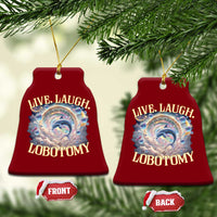 Funny Live Laugh Lobotomy Ceramic Ornament Dolphin Meme Silly Unhinged Joke - Wonder Print Shop