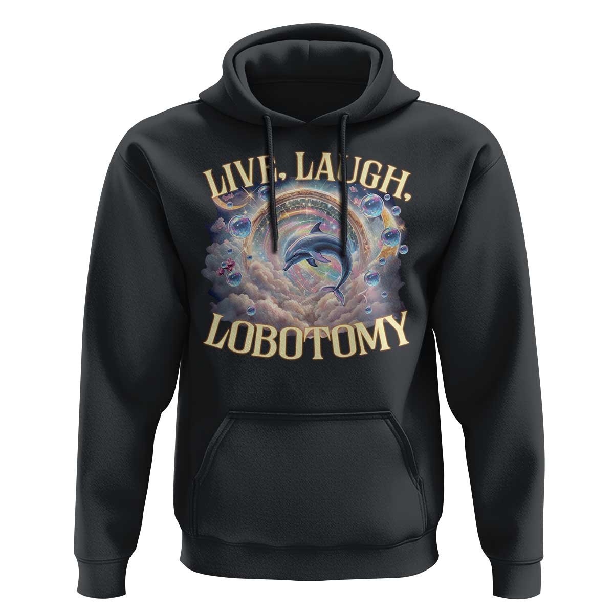 Funny Live Laugh Lobotomy Hoodie Dolphin Meme Silly Unhinged Joke