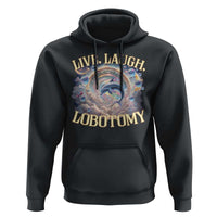 Funny Live Laugh Lobotomy Hoodie Dolphin Meme Silly Unhinged Joke