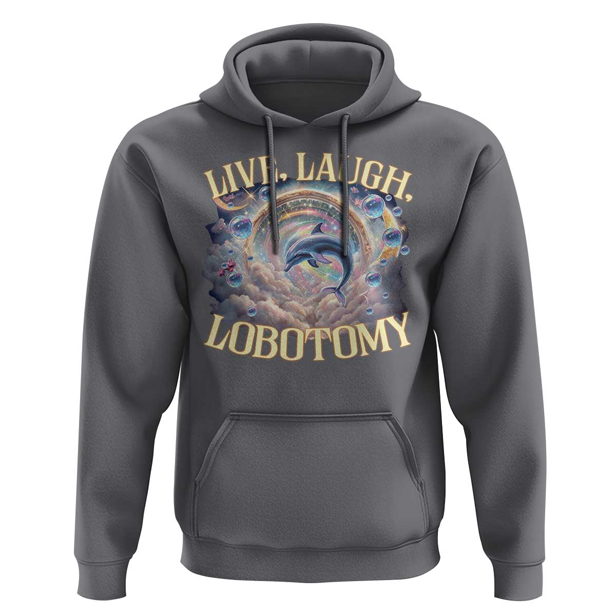 Funny Live Laugh Lobotomy Hoodie Dolphin Meme Silly Unhinged Joke