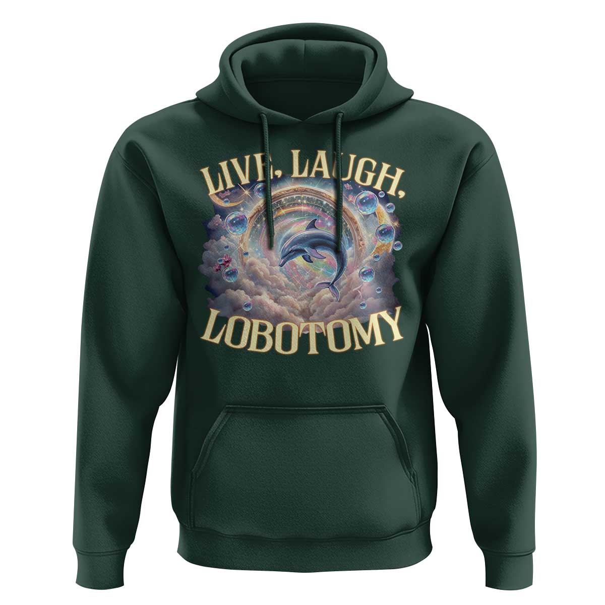 Funny Live Laugh Lobotomy Hoodie Dolphin Meme Silly Unhinged Joke