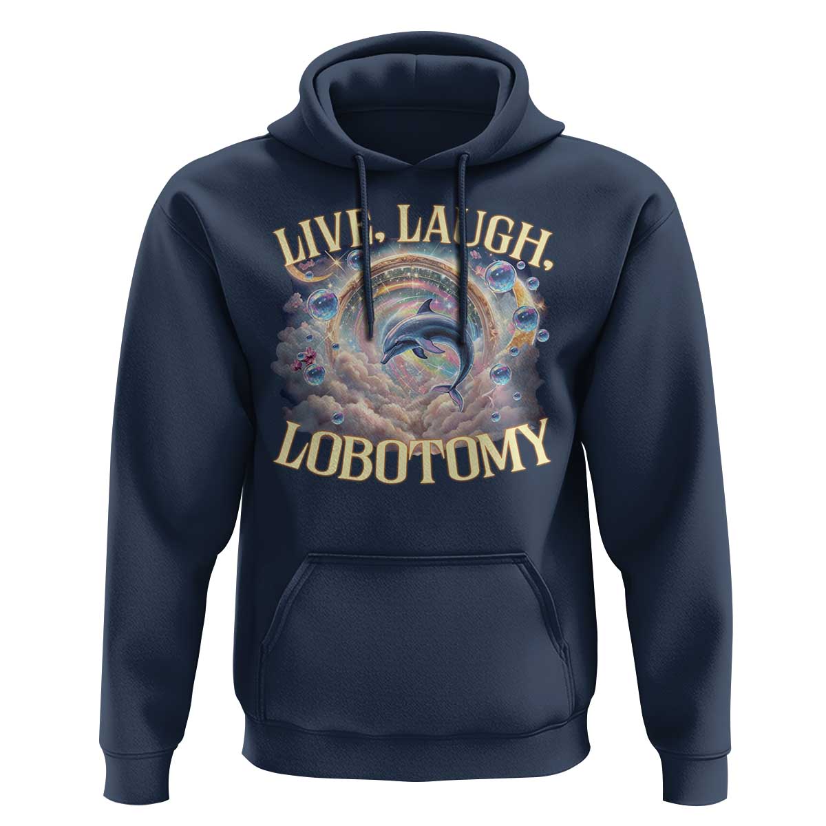 Funny Live Laugh Lobotomy Hoodie Dolphin Meme Silly Unhinged Joke