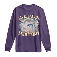 Funny Live Laugh Lobotomy Long Sleeve Shirt Dolphin Meme Silly Unhinged Joke