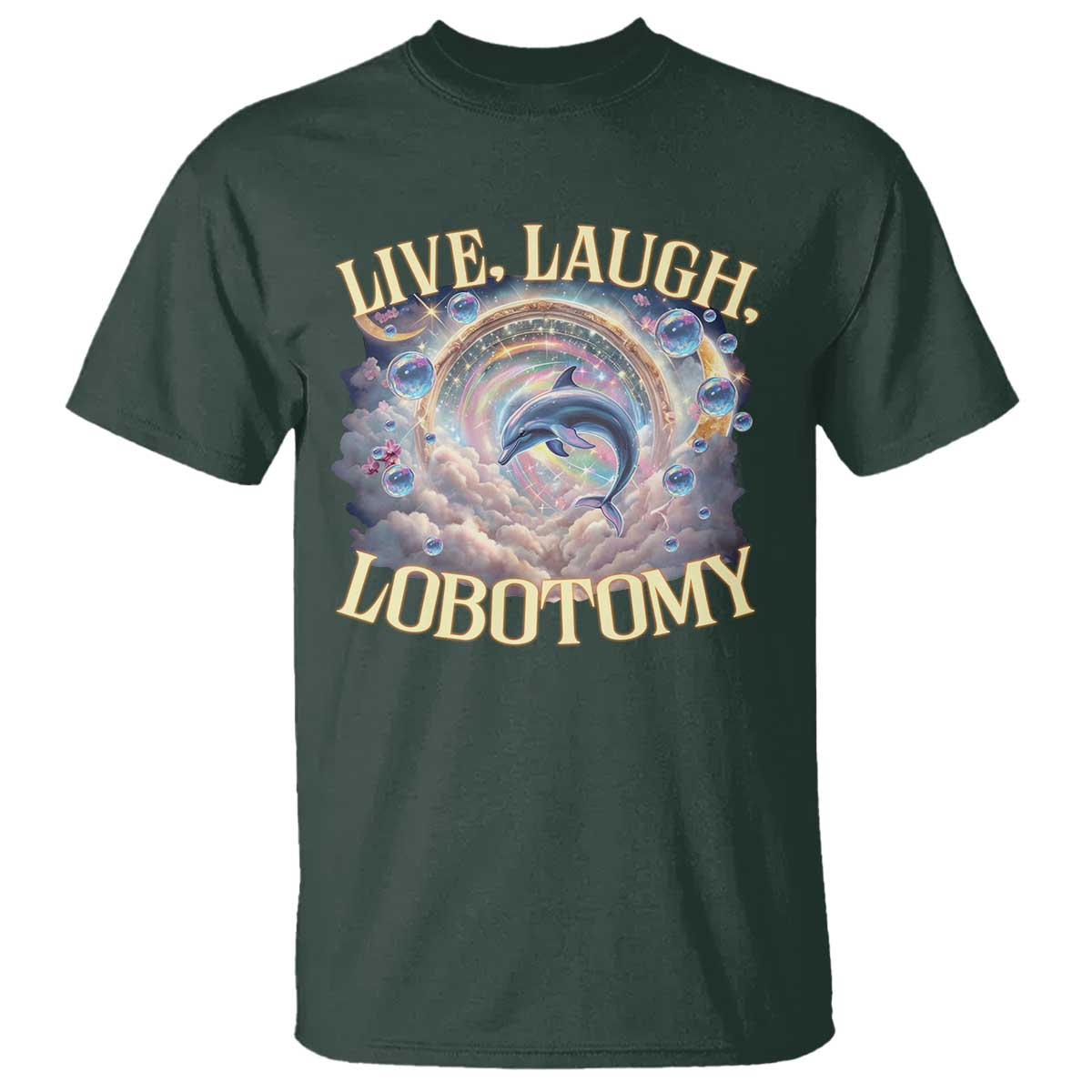Funny Live Laugh Lobotomy T Shirt Dolphin Meme Silly Unhinged Joke