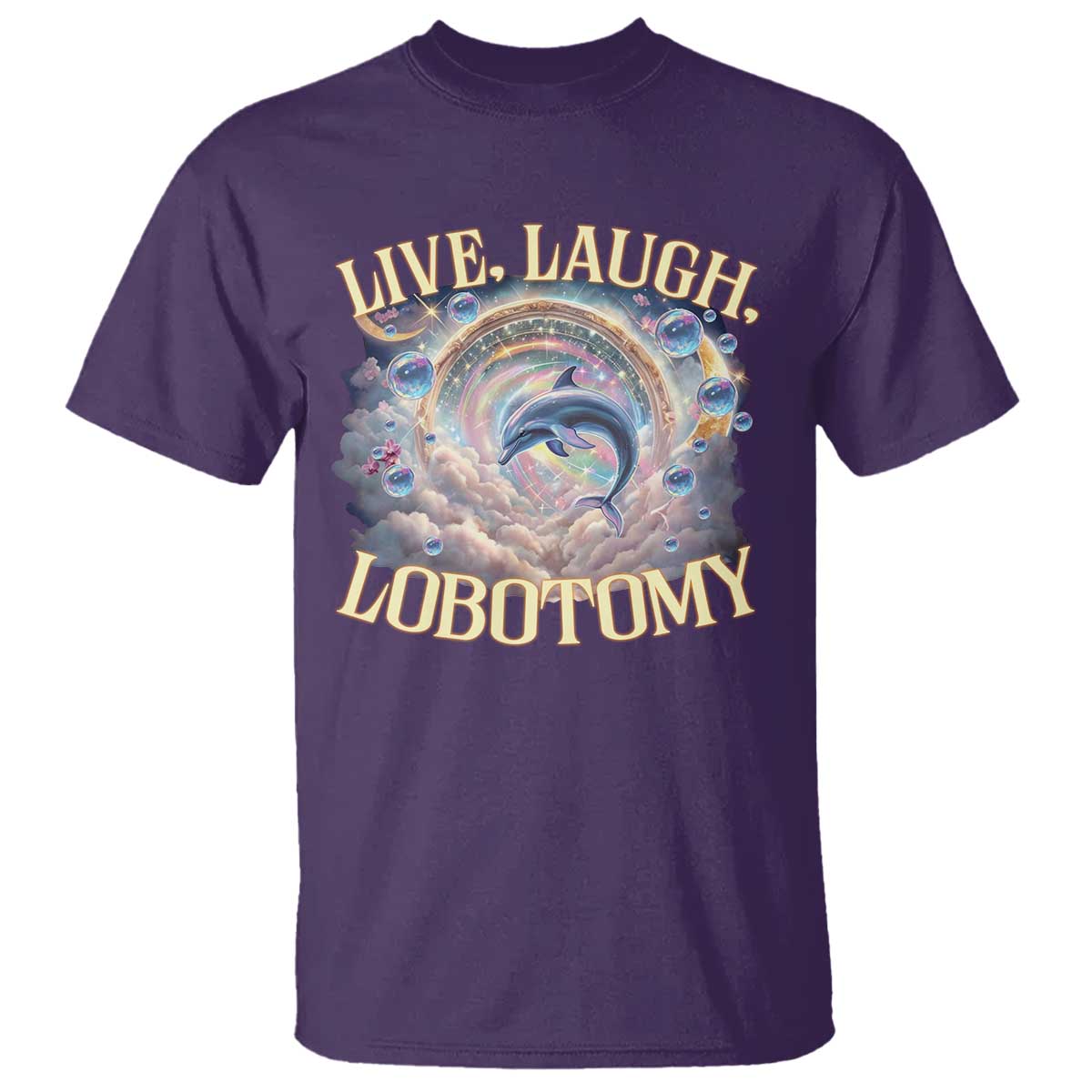 Funny Live Laugh Lobotomy T Shirt Dolphin Meme Silly Unhinged Joke