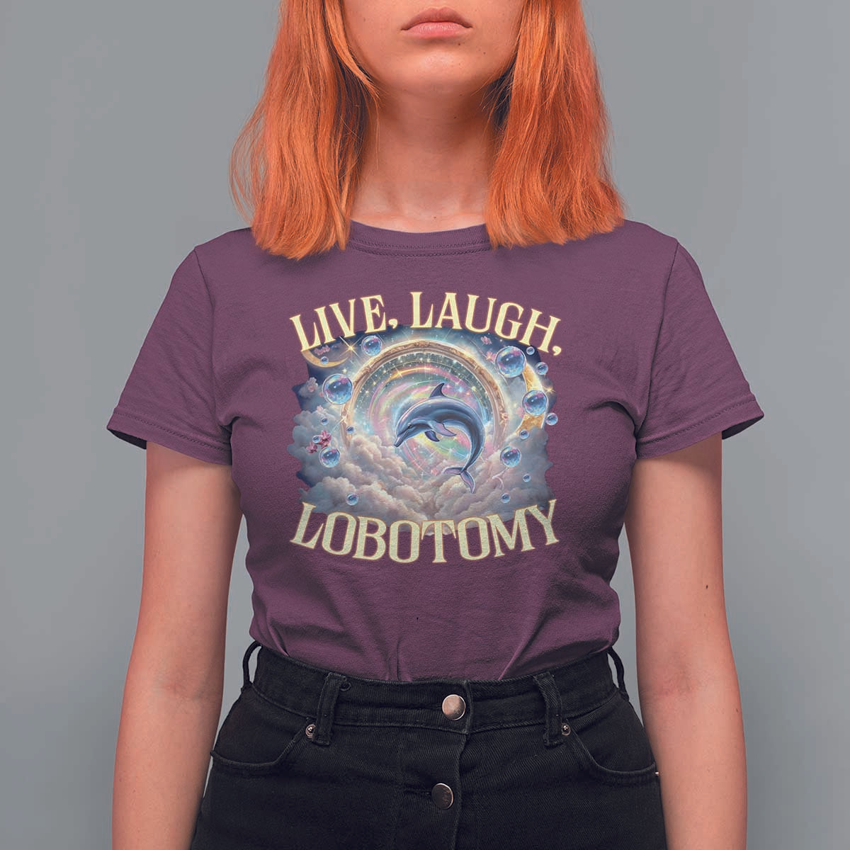 Funny Live Laugh Lobotomy T Shirt For Women Dolphin Meme Silly Unhinged Joke