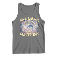 Funny Live Laugh Lobotomy Tank Top Dolphin Meme Silly Unhinged Joke