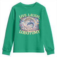 Funny Live Laugh Lobotomy Youth Sweatshirt Dolphin Meme Silly Unhinged Joke