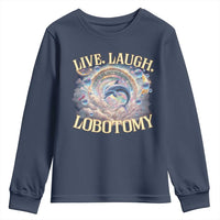 Funny Live Laugh Lobotomy Youth Sweatshirt Dolphin Meme Silly Unhinged Joke