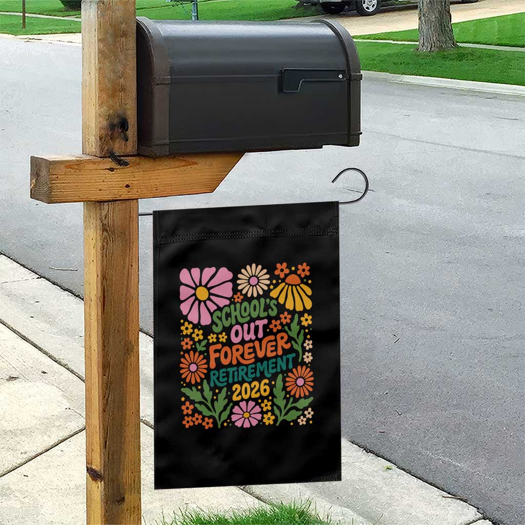Schools Out Forever Retirement 2026 Garden Flag Retired Teacher Summer Retro Floral