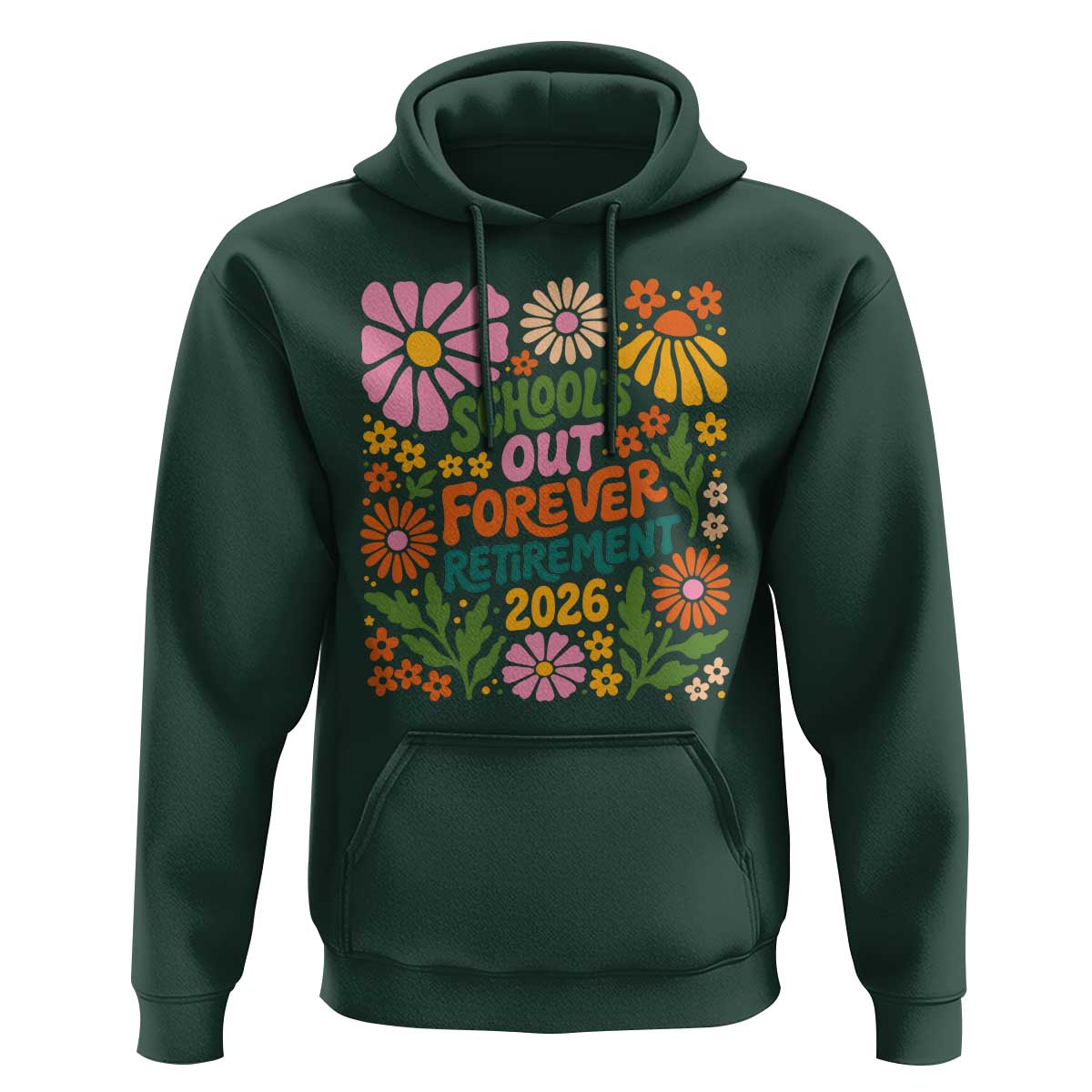 Schools Out Forever Retirement 2026 Hoodie Retired Teacher Summer Retro Floral