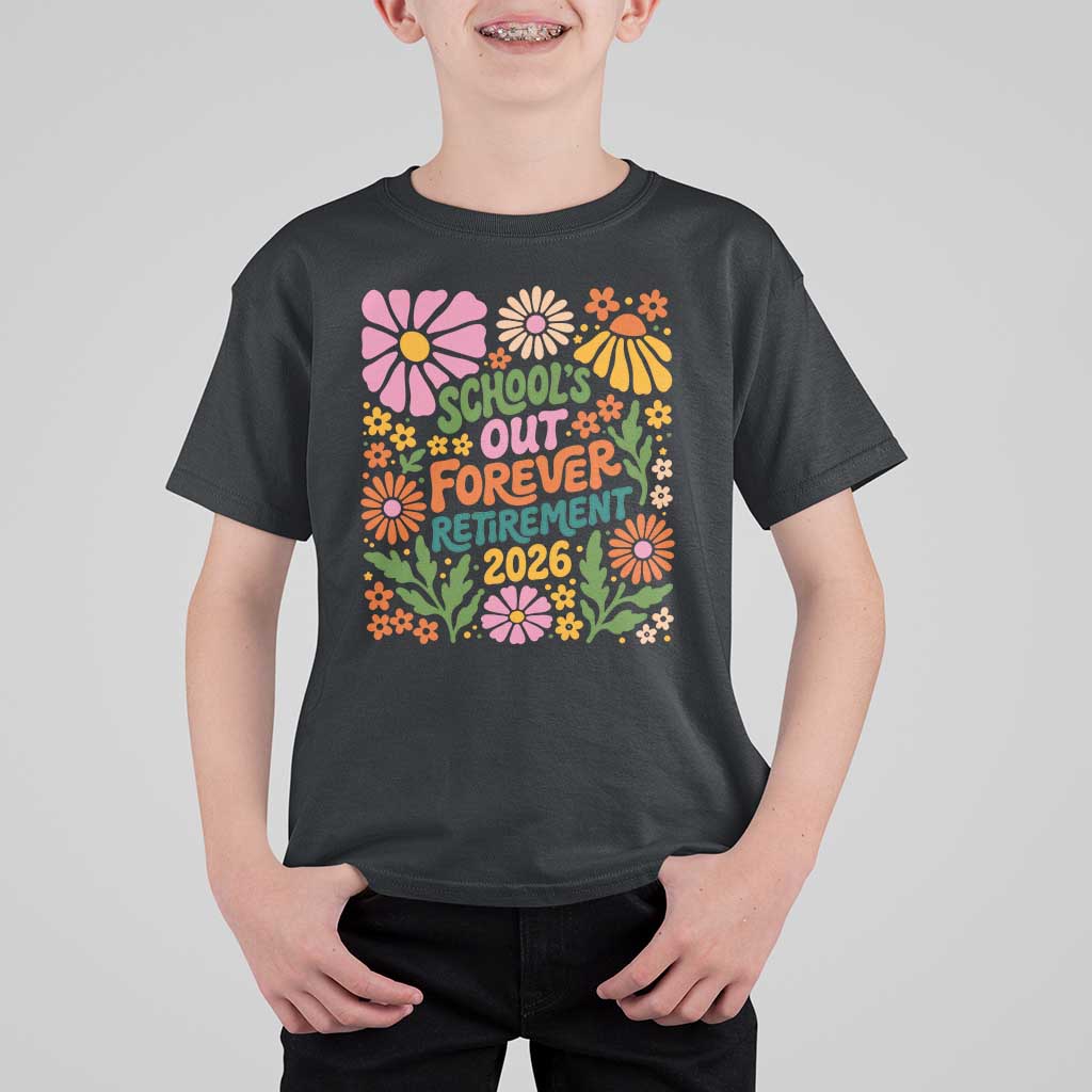 Schools Out Forever Retirement 2026 T Shirt For Kid Retired Teacher Summer Retro Floral
