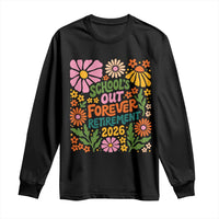 Schools Out Forever Retirement 2026 Long Sleeve Shirt Retired Teacher Summer Retro Floral