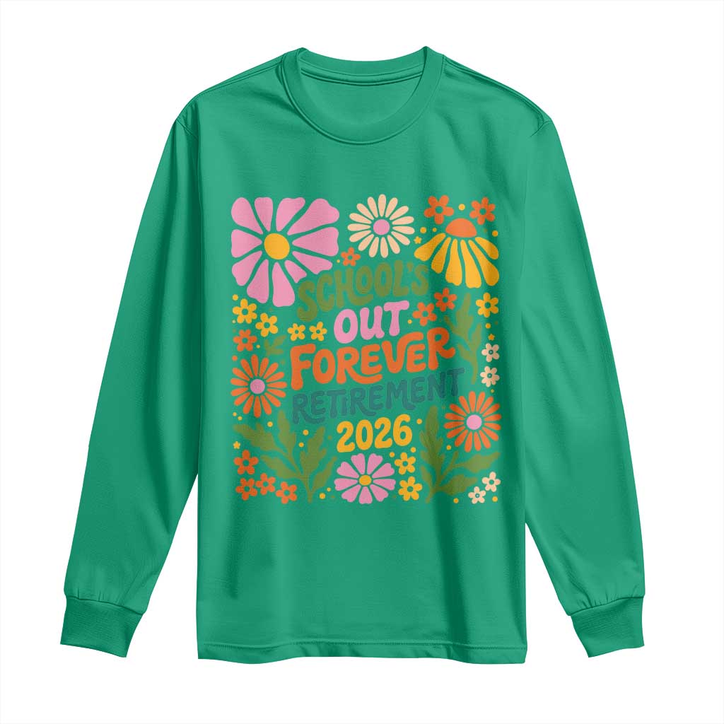 Schools Out Forever Retirement 2026 Long Sleeve Shirt Retired Teacher Summer Retro Floral
