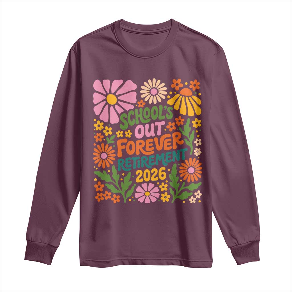 Schools Out Forever Retirement 2026 Long Sleeve Shirt Retired Teacher Summer Retro Floral