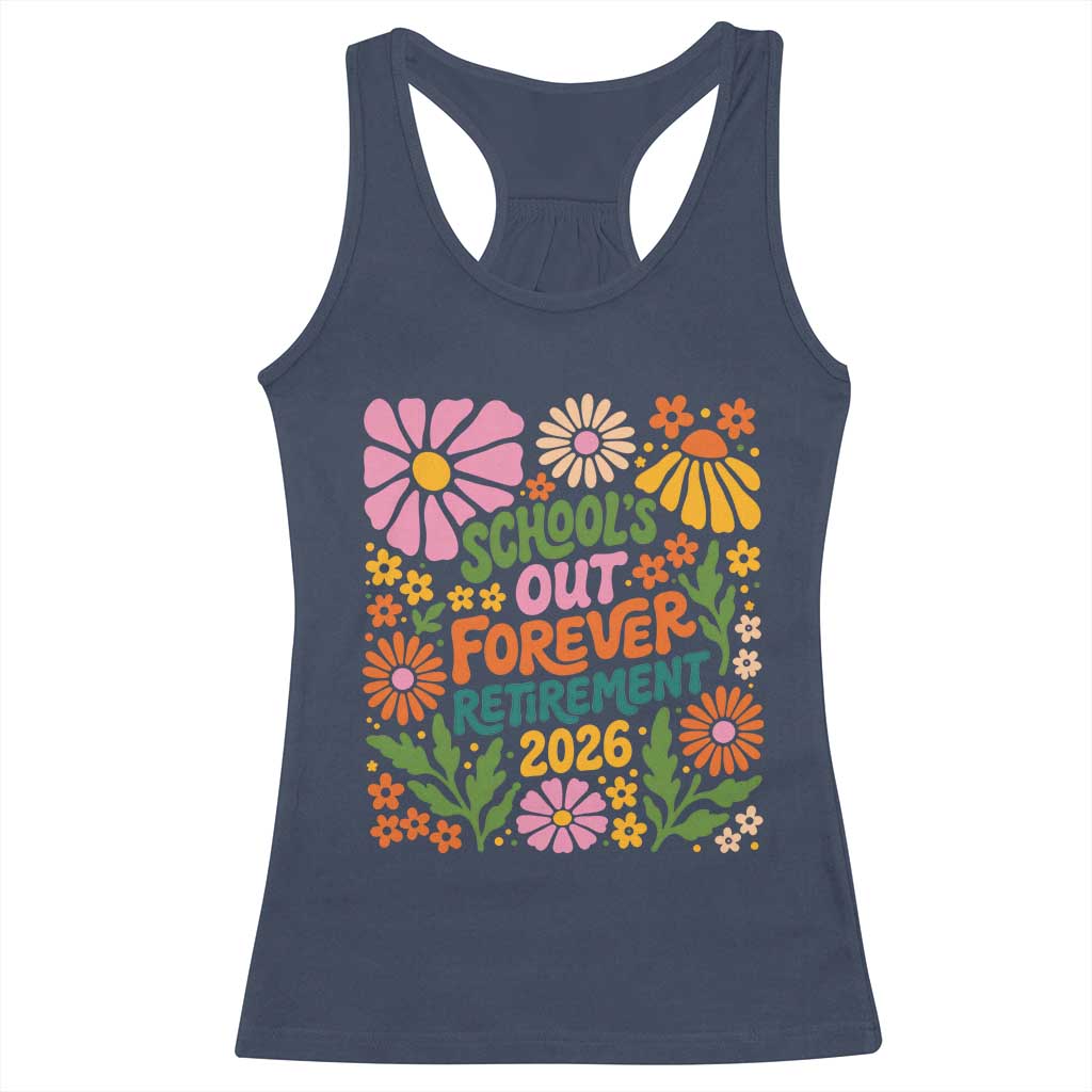 Schools Out Forever Retirement 2026 Racerback Tank Top Retired Teacher Summer Retro Floral