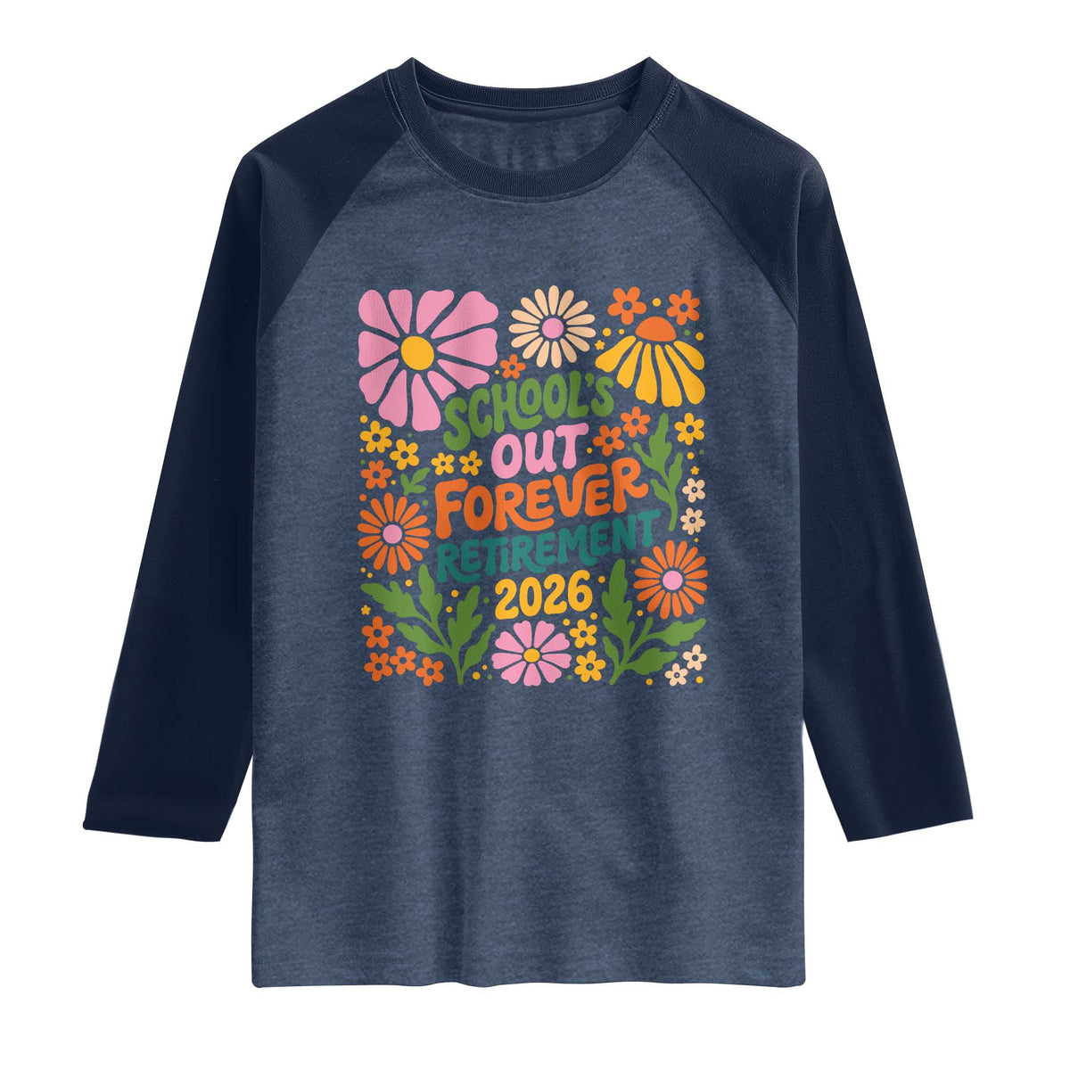 Schools Out Forever Retirement 2026 Raglan Shirt Retired Teacher Summer Retro Floral