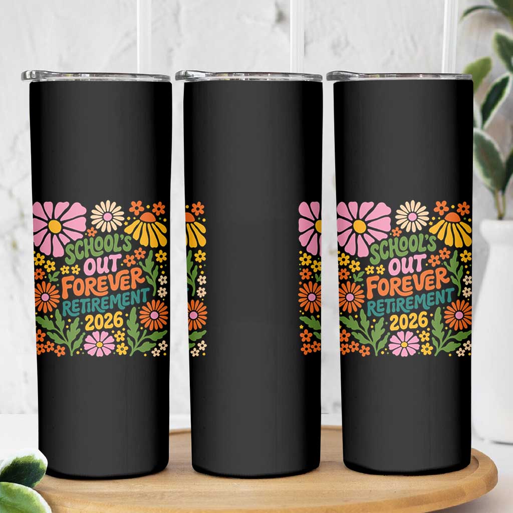 Schools Out Forever Retirement 2026 Skinny Tumbler Retired Teacher Summer Retro Floral