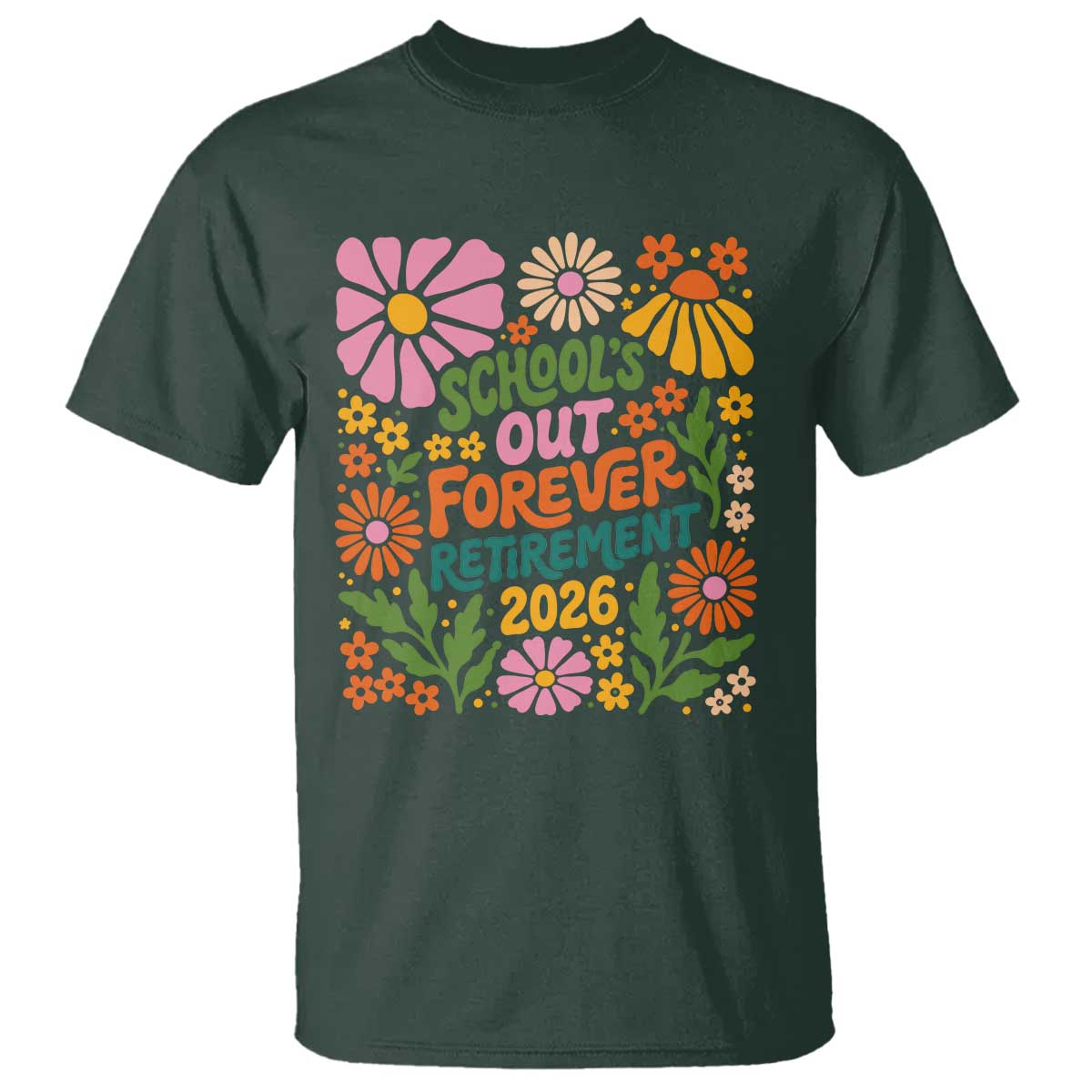 Schools Out Forever Retirement 2026 T Shirt Retired Teacher Summer Retro Floral