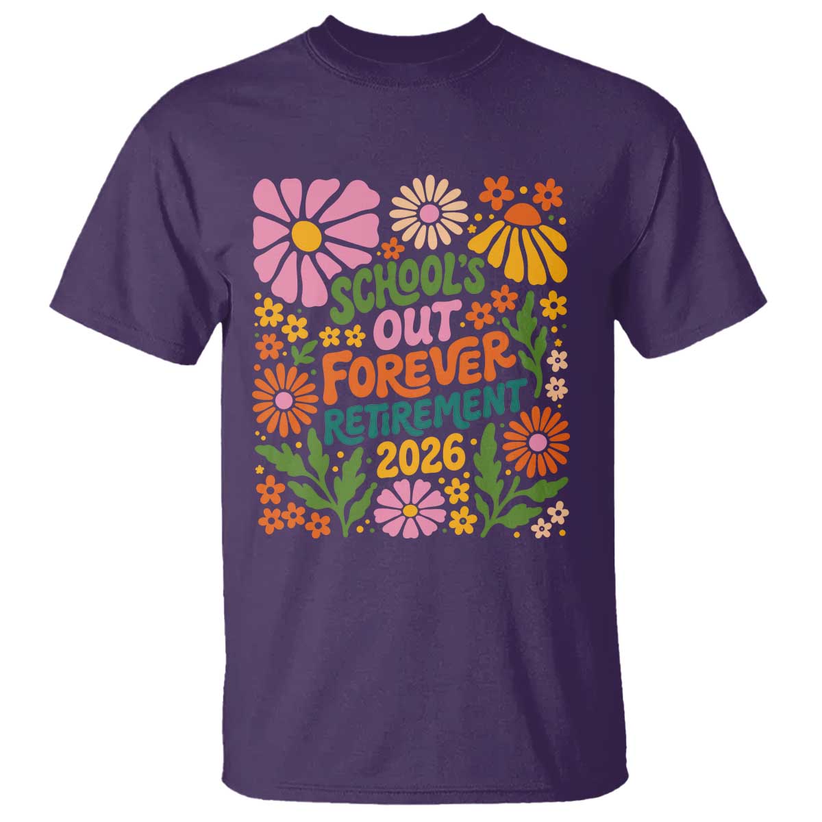 Schools Out Forever Retirement 2026 T Shirt Retired Teacher Summer Retro Floral
