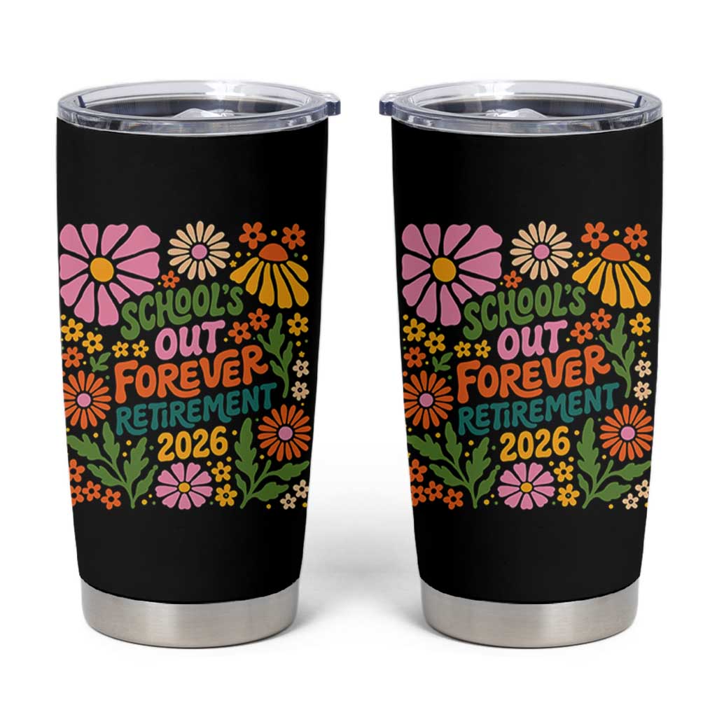 Schools Out Forever Retirement 2026 Tumbler Cup Retired Teacher Summer Retro Floral