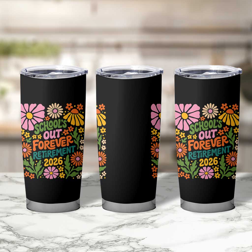 Schools Out Forever Retirement 2026 Tumbler Cup Retired Teacher Summer Retro Floral
