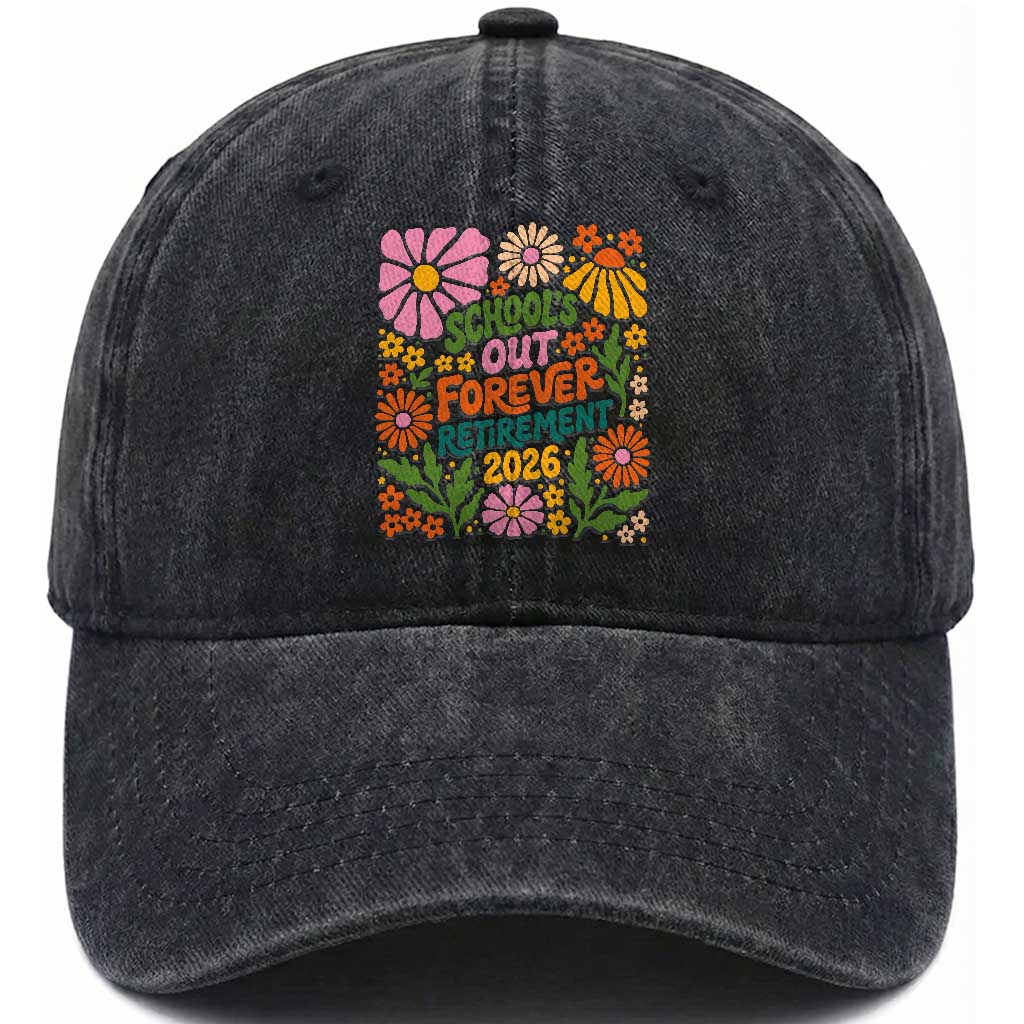 Schools Out Forever Retirement 2026 Washed Cotton Baseball Cap Retired Teacher Summer Retro Floral