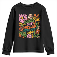Schools Out Forever Retirement 2026 Youth Sweatshirt Retired Teacher Summer Retro Floral