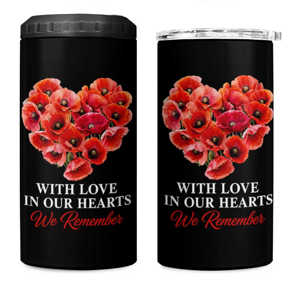 Memorial Day 4 in 1 Can Cooler Tumbler With Love In Our Hearts We Remember Red Poppy Flower