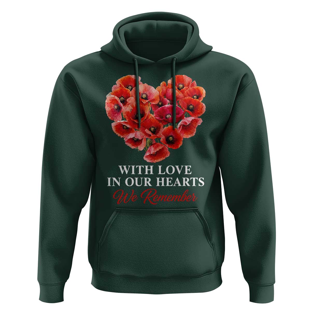 Memorial Day Hoodie With Love In Our Hearts We Remember Red Poppy Flower