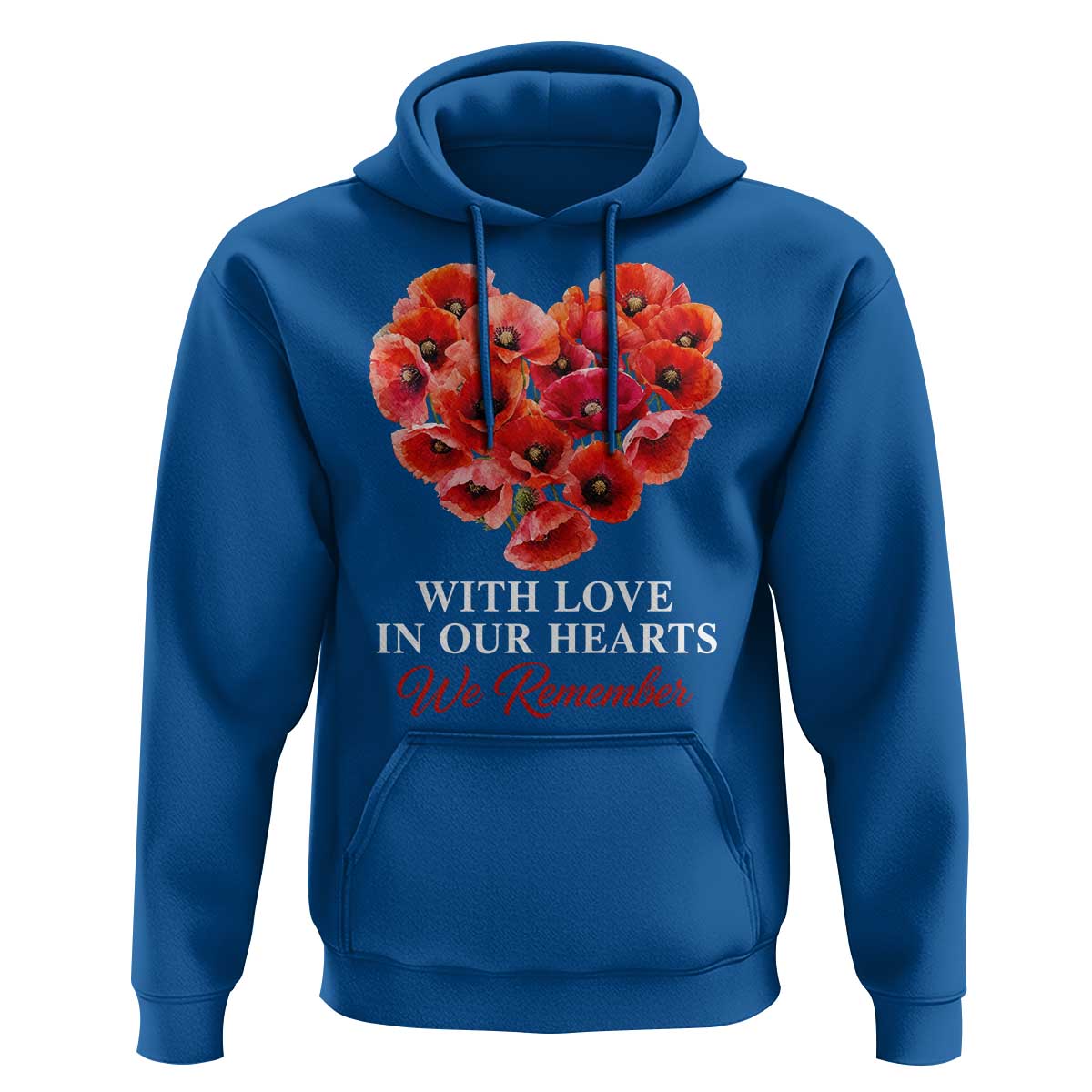 Memorial Day Hoodie With Love In Our Hearts We Remember Red Poppy Flower
