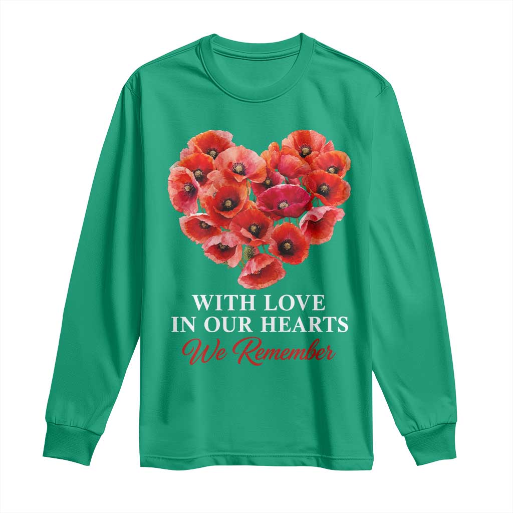 Memorial Day Long Sleeve Shirt With Love In Our Hearts We Remember Red Poppy Flower