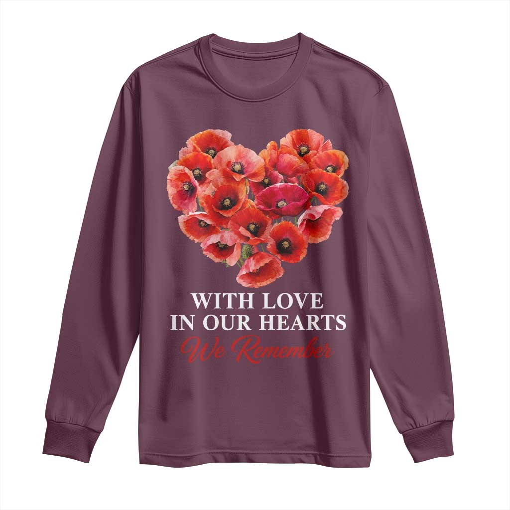 Memorial Day Long Sleeve Shirt With Love In Our Hearts We Remember Red Poppy Flower